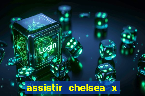 assistir chelsea x arsenal futemax